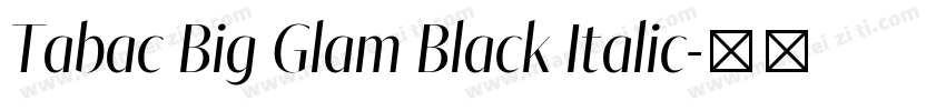 Tabac Big Glam Black Italic字体转换